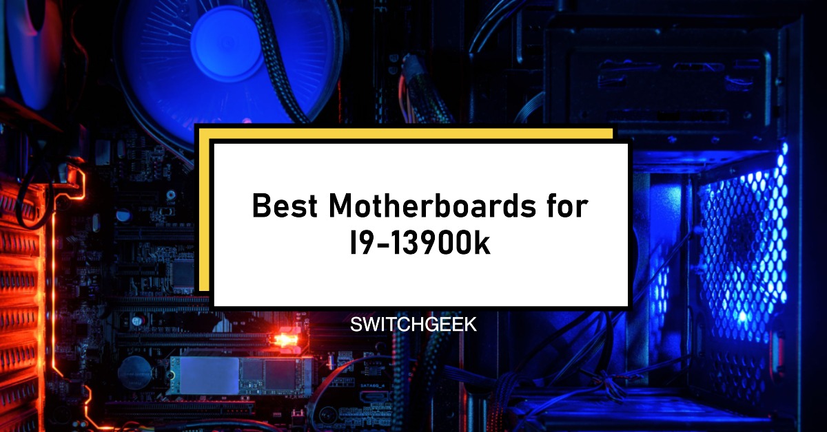 6 Best Motherboards for i9-13900k